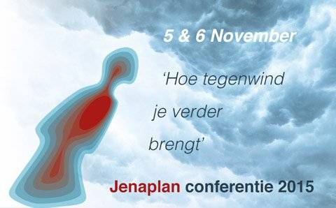 5 november: Jenaplanconferentie 2015 | Hoe tegenwind je verder brengt