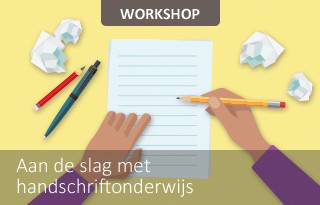Workshop Aan de slag met handschriftonderwijs